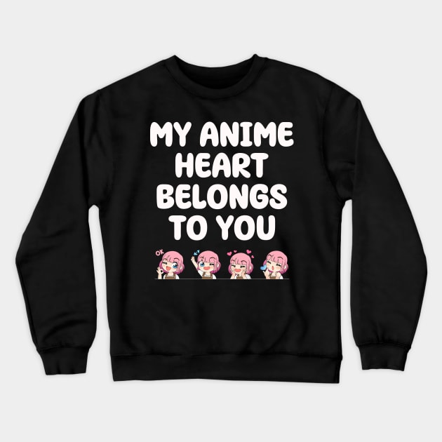 Valentine's Day anime - My anime heart belongs to you Crewneck Sweatshirt by artdise